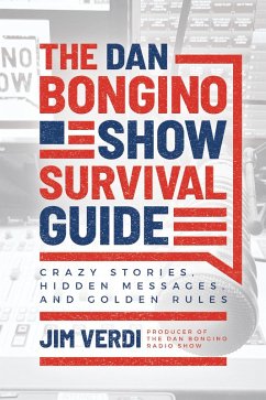 Cover The Dan Bongino Show Survival Guide: Crazy Stories, Hidden Messages, and Golden Rules (eBook, ePUB)