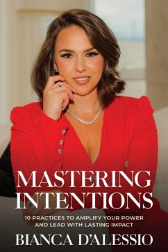 Cover Mastering Intentions: 10 Practices to Amplify Your Power and Lead with Lasting Impact (eBook, ePUB)