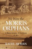 We Were the Morris Orphans: 4 Brothers, 5 Sisters & Me (eBook, ePUB)