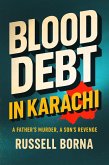 Blood Debt in Karachi: A Father's Murder, A Son's Revenge (eBook, ePUB)