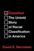 Classified: The Untold Story of Racial Classification in America (eBook, ePUB)