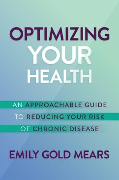 Cover Optimizing Your Health: An Approachable Guide to Reducing Your Risk of Chronic Disease (eBook, ePUB)