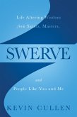 Swerve: Life Altering Wisdom from Saints, Masters, and People Like You and Me (eBook, ePUB)