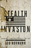 Stealth Invasion: Muslim Conquest Through Immigration and Resettlement Jihad (eBook, ePUB)