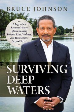 Cover Surviving Deep Waters: A Legendary Reporter's Story of Overcoming Poverty, Race, Violence, and His Mother's Deepest Secret (eBook, ePUB)
