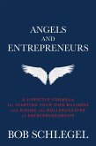Angels and Entrepreneurs: A Lifestyle Formula for Starting Your Own Business and Riding the Rollercoaster of Entrepreneurship (eBook, ePUB)