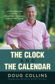 The Clock and the Calendar: A Front-Row Look at the Democrats' Obsession with Donald Trump (eBook, ePUB)