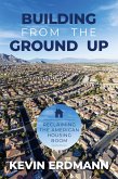 Building from the Ground Up: Reclaiming the American Housing Boom (eBook, ePUB)