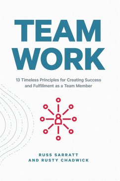 Cover Team Work: 13 Timeless Principles for Creating Success and Fulfillment as a Team Member (eBook, ePUB)
