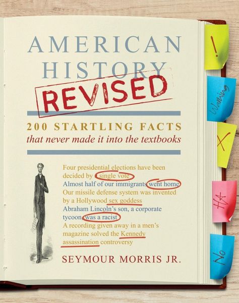 American History Revised: 200 Startling Facts That Never Made It into the Textbooks (eBook, ePUB)