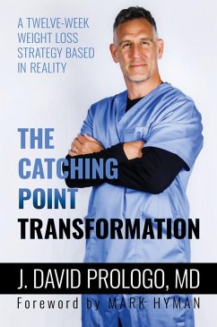 The Catching Point Transformation: A Twelve-Week Weight Loss Strategy Based in Reality (eBook, ePUB) - Prologo, J. David