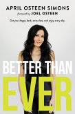 Better Than Ever: Get Your Happy Back, Stress Less, and Enjoy Every Day (eBook, ePUB)