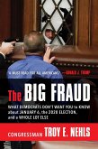 The Big Fraud: What Democrats Don't Want You to Know about January 6, the 2020 Election, and a Whole Lot Else (eBook, ePUB)