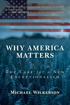 Cover Why America Matters: The Case for a New Exceptionalism (eBook, ePUB)