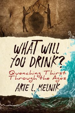 Cover What Will You Drink?: Quenching Thirst Through the Ages (eBook, ePUB)