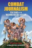 Combat Journalism: Ten Years of the Washington Free Beacon, 2012-2022 (eBook, ePUB)