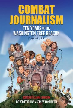 Cover Combat Journalism: Ten Years of the Washington Free Beacon, 2012-2022 (eBook, ePUB)