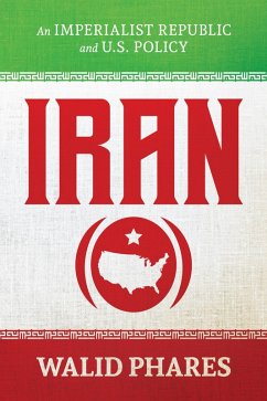 Cover Iran: An Imperialist Republic and U.S. Policy (eBook, ePUB)