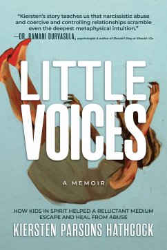 Little Voices: How Kids in Spirit Helped a Reluctant Medium Escape and Heal from Abuse (eBook, ePUB) - Hathcock, Kiersten Parsons