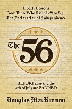 The 56: Liberty Lessons From Those Who Risked All to Sign The Declaration of Independence (eBook, ePUB) - Mackinnon, Douglas