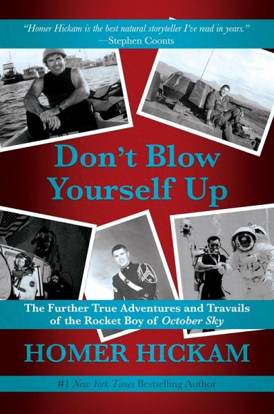 Don't Blow Yourself Up: The Further True Adventures and Travails of the Rocket Boy of October Sky (eBook, ePUB)