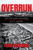 Overrun: How Joe Biden Unleashed the Greatest Border Crisis in U.S. History (eBook, ePUB)