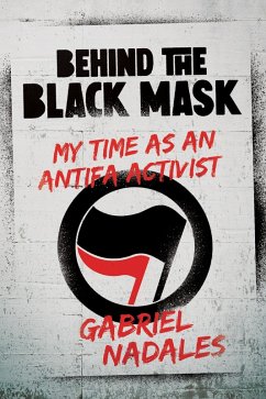 Cover Behind the Black Mask: My Time as an Antifa Activist (eBook, ePUB)