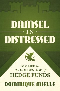 Cover Damsel in Distressed: My Life in the Golden Age of Hedge Funds (eBook, ePUB)