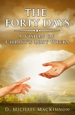 The Forty Days: A Vision of Christ's Lost Weeks (eBook, ePUB) The Forty Days: A Vision of Christ's Lost Weeks (eBook, ePUB)