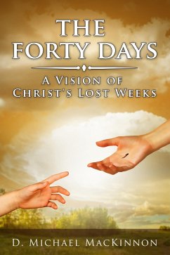 Cover The Forty Days: A Vision of Christ's Lost Weeks (eBook, ePUB)
