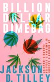 Billion Dollar Dimebag: An Insider's Account of America's Legalish Cannabis Industry (eBook, ePUB)