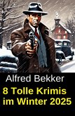 8 Tolle Krimis im Winter 2025 (eBook, ePUB)