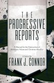 The Progressive Reports: A Manual for the Destruction of American Values and Christian Morality (eBook, ePUB)