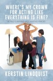 Where's My Crown for Acting Like Everything Is Fine?: Royally Surviving Life's Waiting Periods (eBook, ePUB)