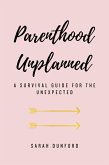 Parenthood Unplanned: A Survival Guide for the Unexpected (eBook, ePUB)