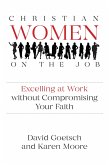 Christian Women on the Job: Excelling at Work without Compromising Your Faith (eBook, ePUB)