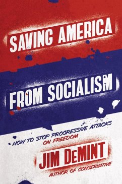 Saving America from Socialism: How to Stop Progressive Attacks on Freedom (eBook, ePUB) - Demint, Jim