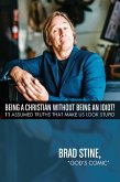 Being a Christian Without Being an Idiot!: 11 Assumed Truths That Make Us Look Stupid (eBook, ePUB) Being a Christian Without Being an Idiot!: 11 Assumed Truths That Make Us Look Stupid (eBook, ePUB)