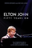 Elton John: Fifty Years On: The Complete Guide to the Musical Genius of Elton John and Bernie Taupin (eBook, ePUB)