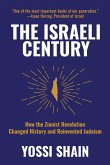 The Israeli Century: How the Zionist Revolution Changed History and Reinvented Judaism (eBook, ePUB)
