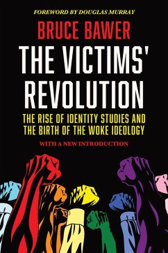 Cover The Victims' Revolution: The Rise of Identity Studies and the Birth of the Woke Ideology (eBook, ePUB)