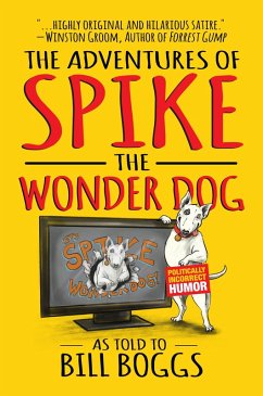 Cover The Adventures of Spike the Wonder Dog: As told to Bill Boggs (eBook, ePUB)