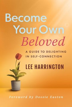 Cover Become Your Own Beloved: A Guide to Delighting in Self-Connection (eBook, ePUB)