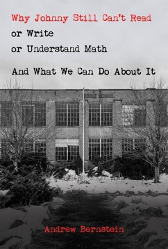 Cover Why Johnny Still Can't Read or Write or Understand Math: And What We Can Do About It (eBook, ePUB)