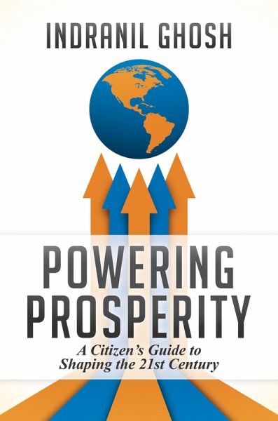 Powering Prosperity: A Citizen's Guide to Shaping the 21st Century (eBook, ePUB)