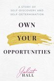 Own Your Opportunities: A Story of Self-Discovery and Self-Determination (eBook, ePUB)