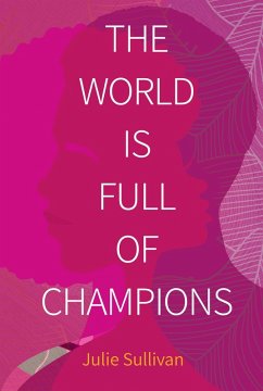 The World Is Full of Champions (eBook, ePUB) - Sullivan, Julie