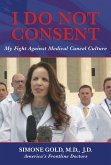 I Do Not Consent: My Fight Against Medical Cancel Culture (eBook, ePUB)