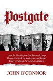 Postgate: How the Washington Post Betrayed Deep Throat, Covered Up Watergate, and Began Today's Partisan Advocacy Journalism (eBook, ePUB)