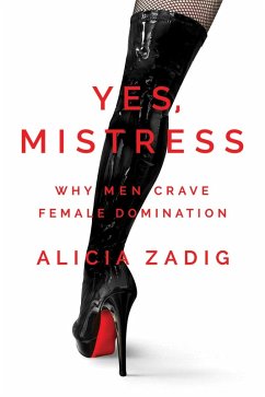 Cover Yes, Mistress: Why Men Crave Female Domination (eBook, ePUB)
